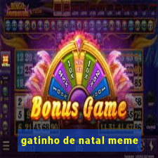 gatinho de natal meme